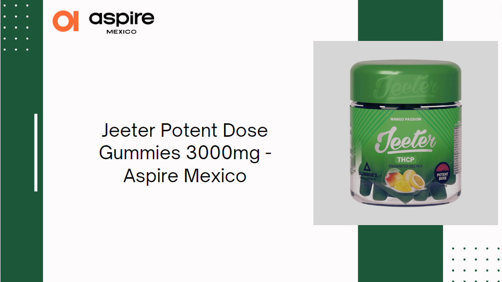 Jeeter Potent Dose Gummies 3000mg – Aspire Mexico