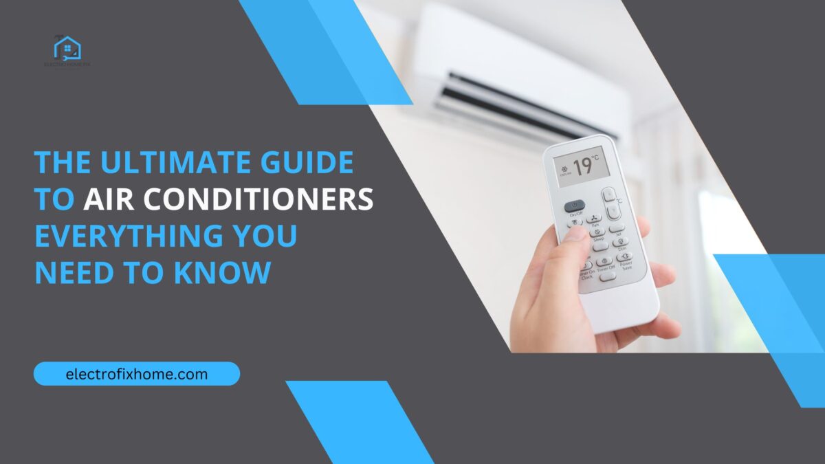 The Ultimate Guide to Air Conditioners Everything You Need to Know