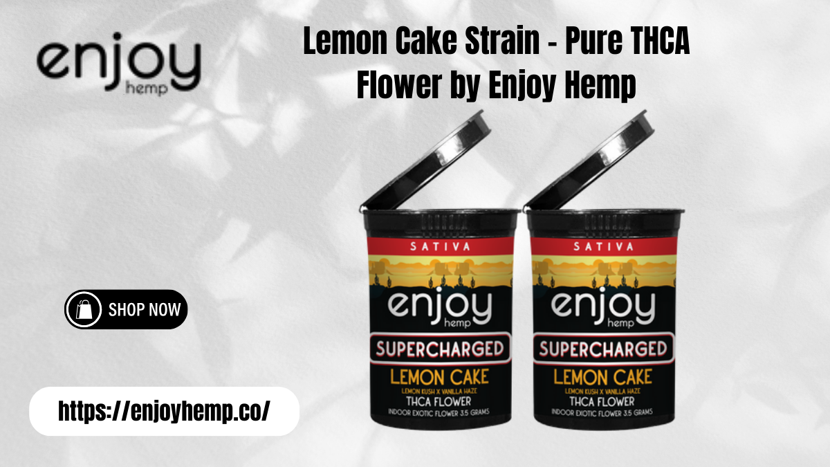 Lemon Cake Strain – Pure THCA Flower by Enjoy Hemp