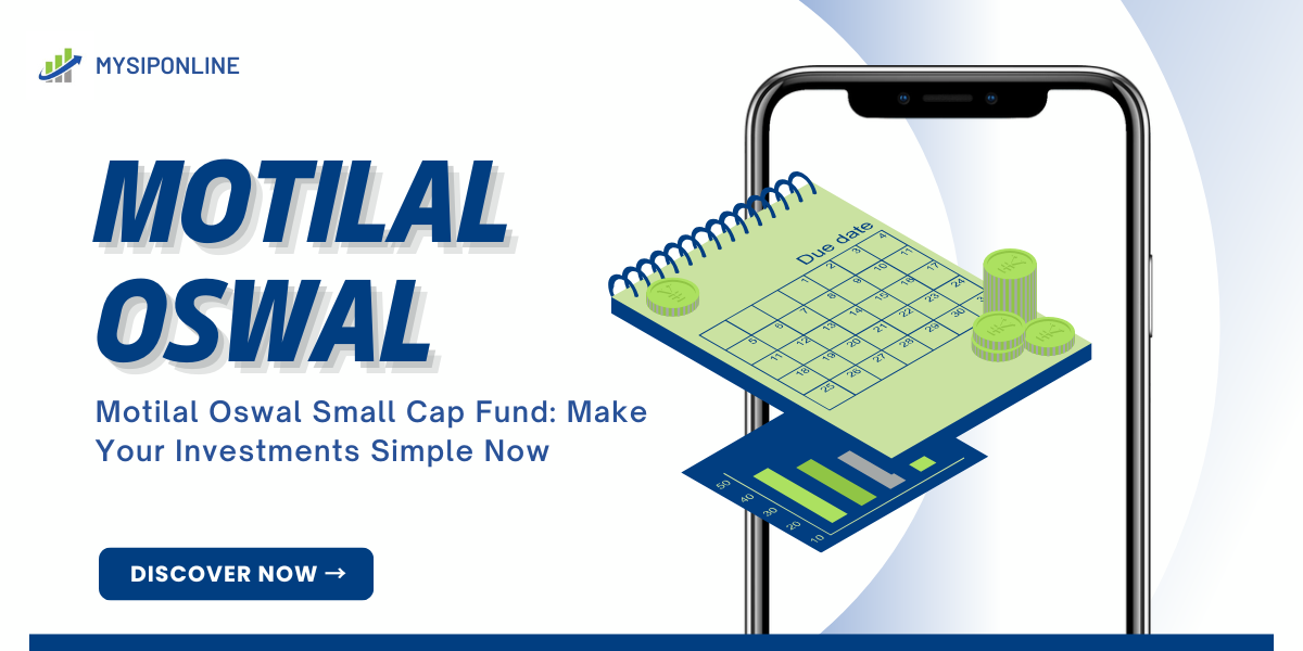Motilal Oswal Small Cap Fund: Make Your Investments Simple Now