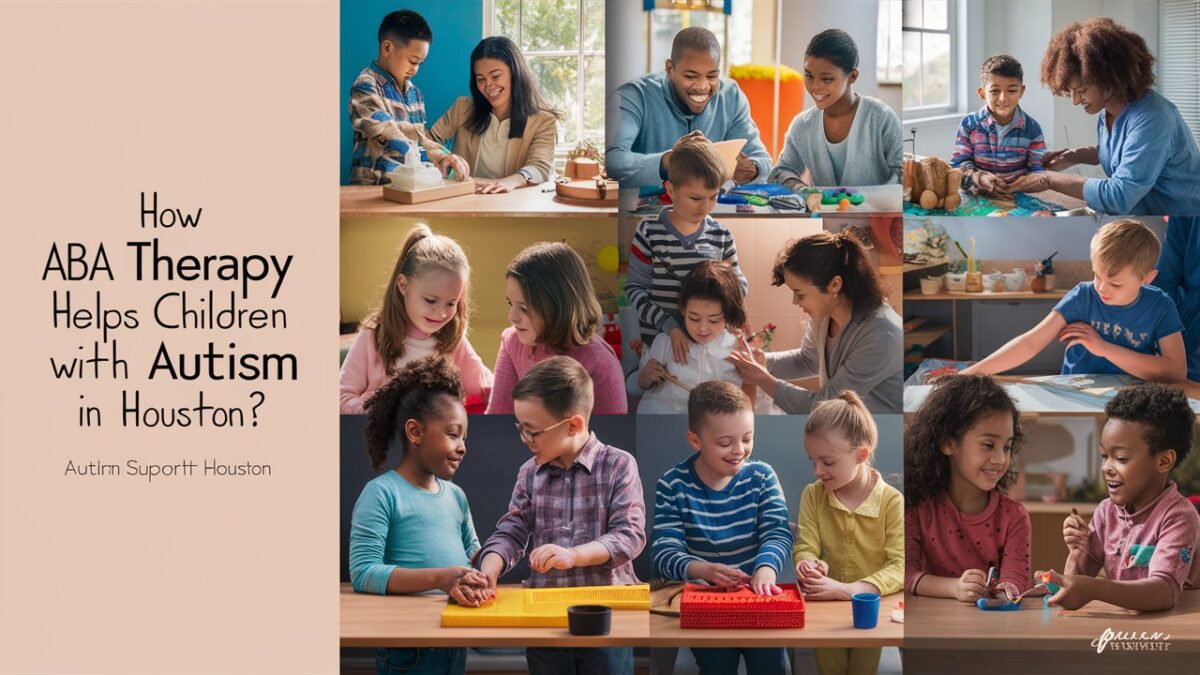 How ABA Therapy Helps Children with Autism in Houston?