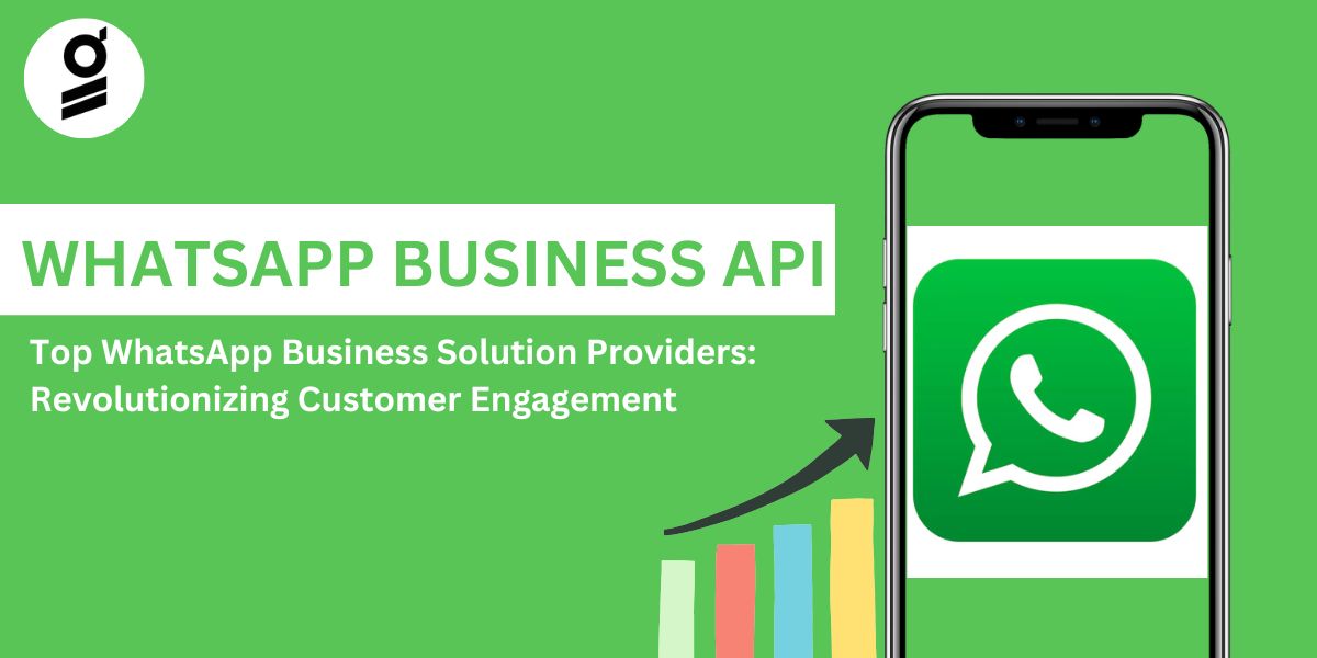 Top WhatsApp Business Solution Providers: Revolutionizing Customer Engagement