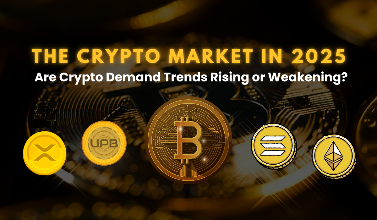 The Crypto Market in 2025: Are Crypto Demand Trends Rising or Weakening?