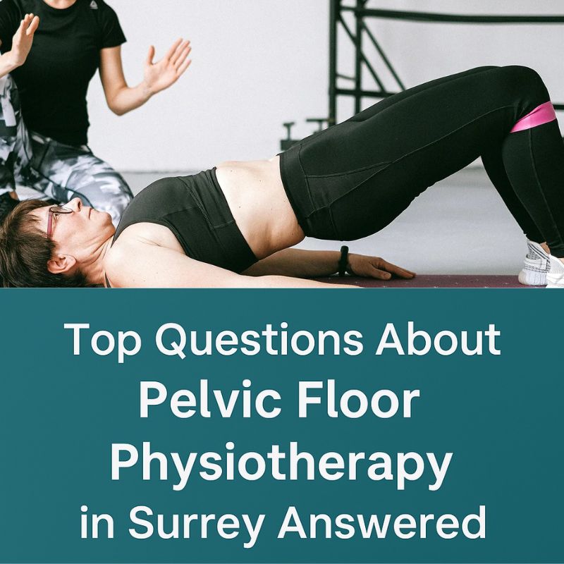 Build Confidence with Pelvic Floor Physiotherapy in Surrey