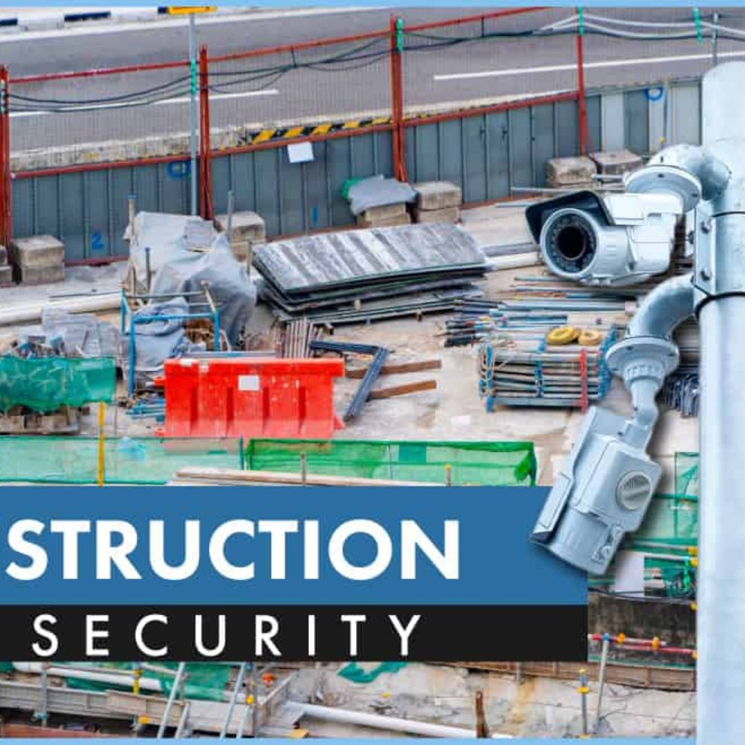 From Surveillance to Access Control: The Essential Features of a Construction Security System