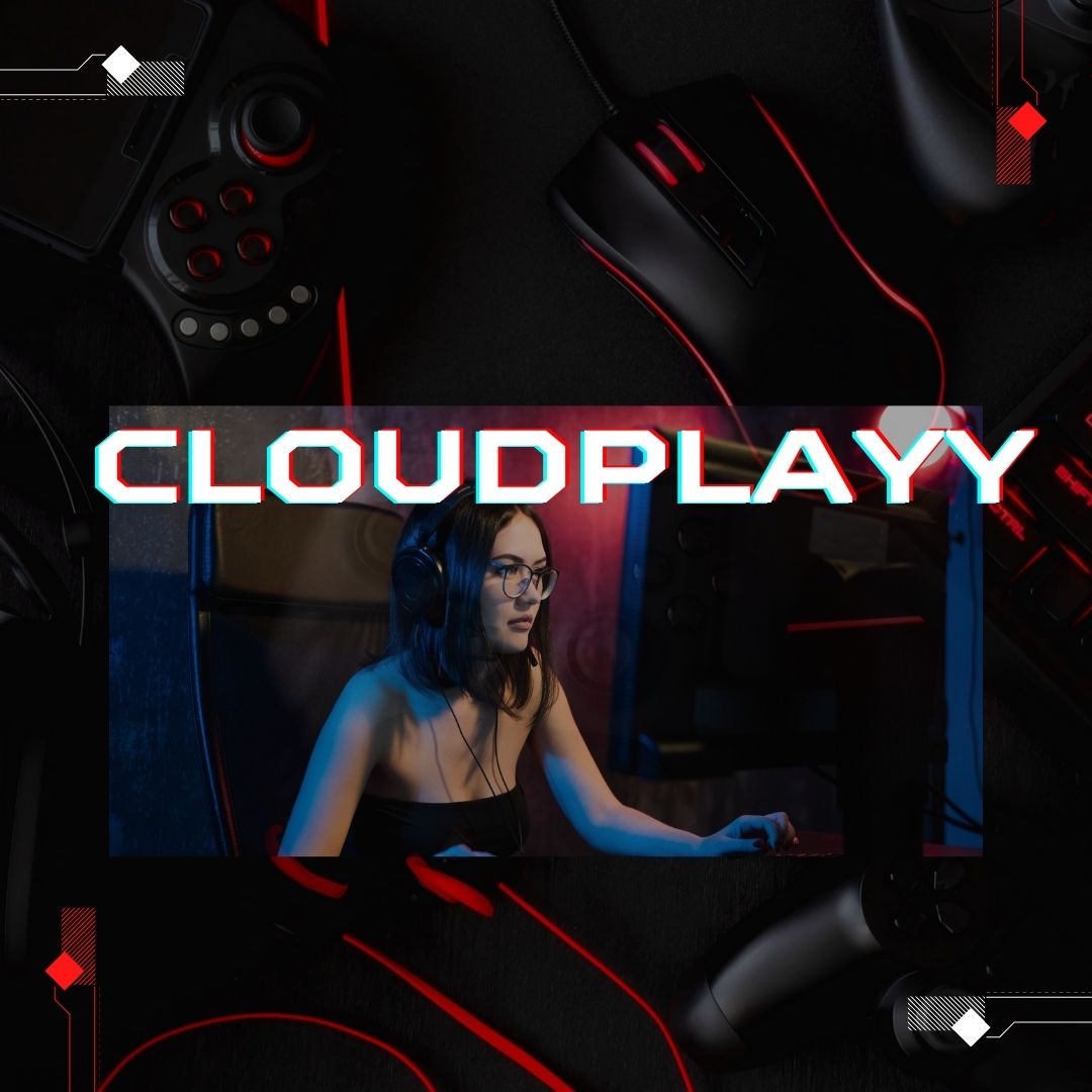 Unlock Seamless Gaming with Cloudplayy: The Future of Cloud Gaming