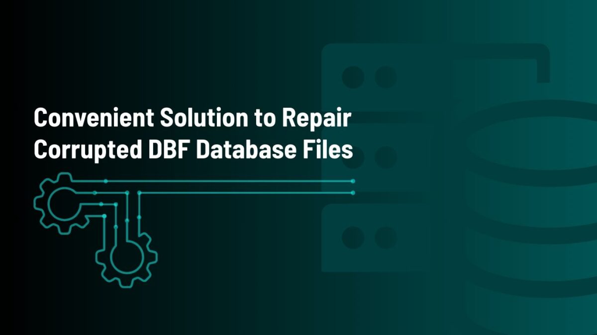 Convenient Solution to Repair Corrupt DBF File in Database