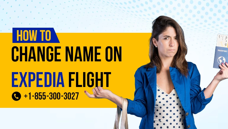 How Do I Change My Name on Expedia? Easy Guide to Fix Name Errors on Bookings