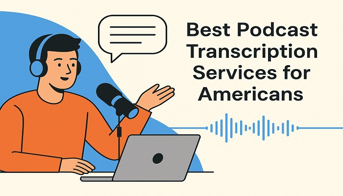 Best Podcast Transcription Services for Americans
