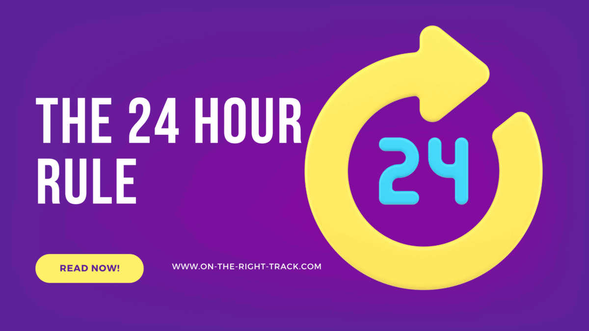 The Benefits Of Using The 24-Hour Rule