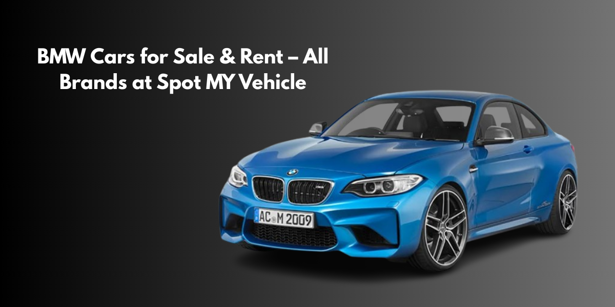 BMW Cars for Sale & Rent – All Brands at Spot MY Vehicle