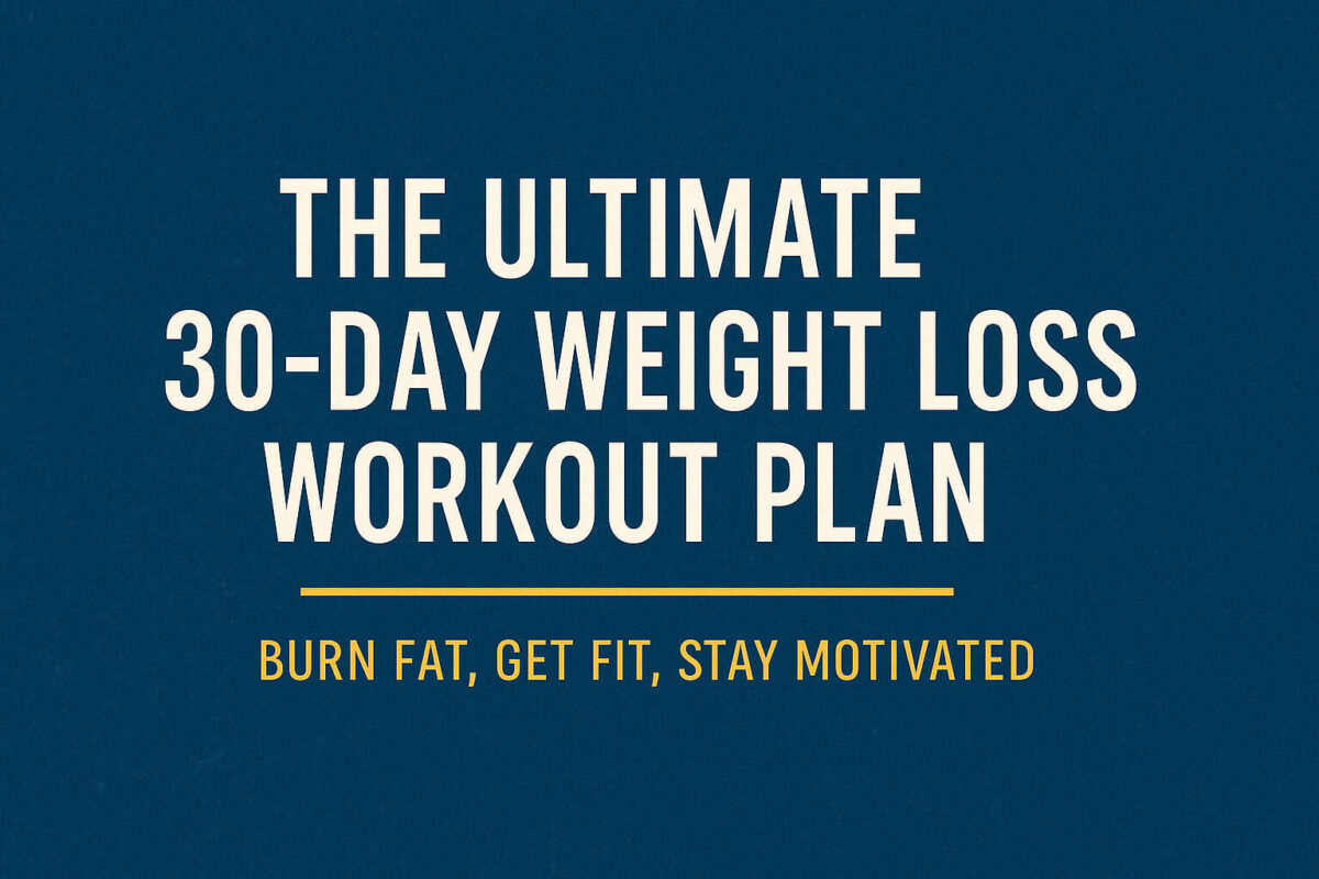 The Ultimate 30-Day Weight Loss Workout Plan