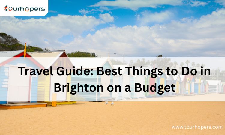 Best Things to Do in Brighton on a Budget