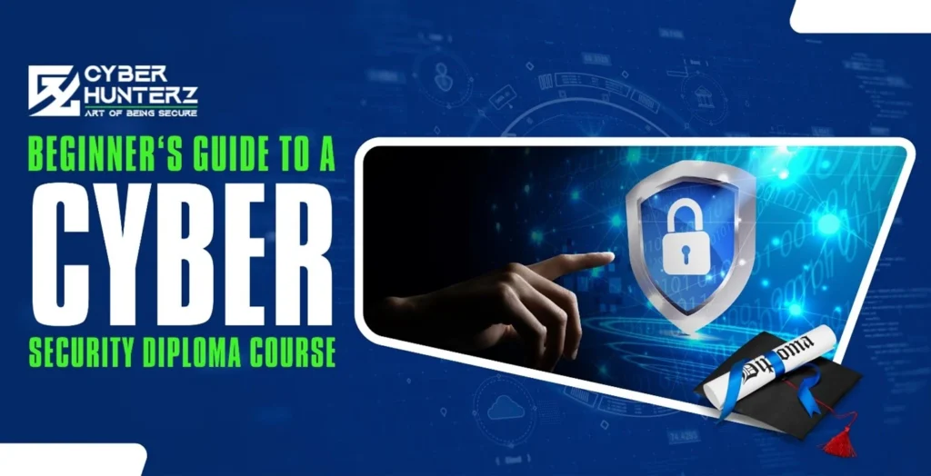 Cyber Security Diploma Course Complete Guide
